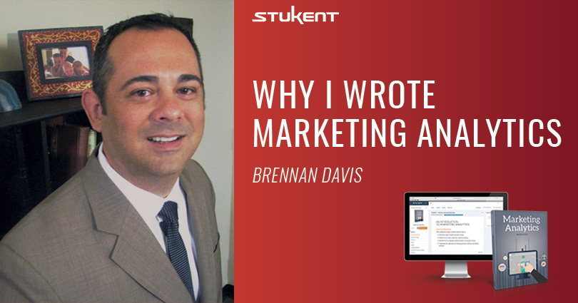 Brennan Davis Why I Wrote Marketing Analytics