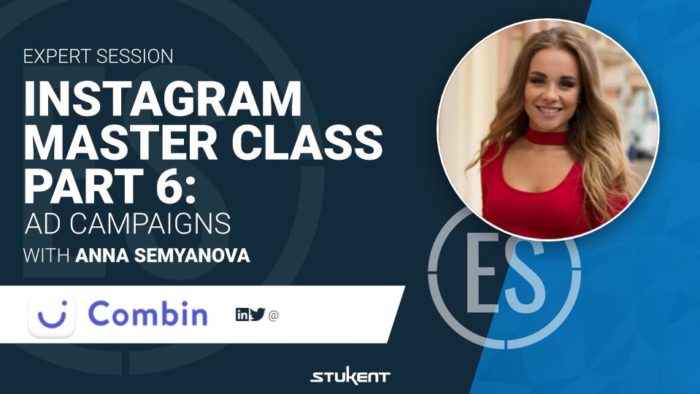 Instagram Expert Session with Anna Semyanova: Part 6 The basics of Instagram ad campaigns