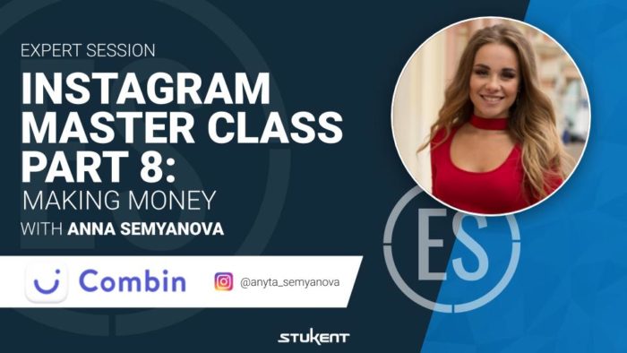 Instagram Expert Session with Anna Semyanova: Part 8 Making money on Instagram