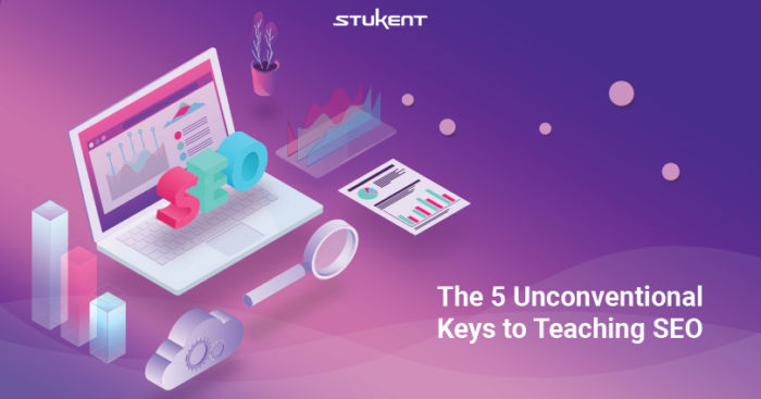 Blog: The 5 unconventional keys to teaching SEO