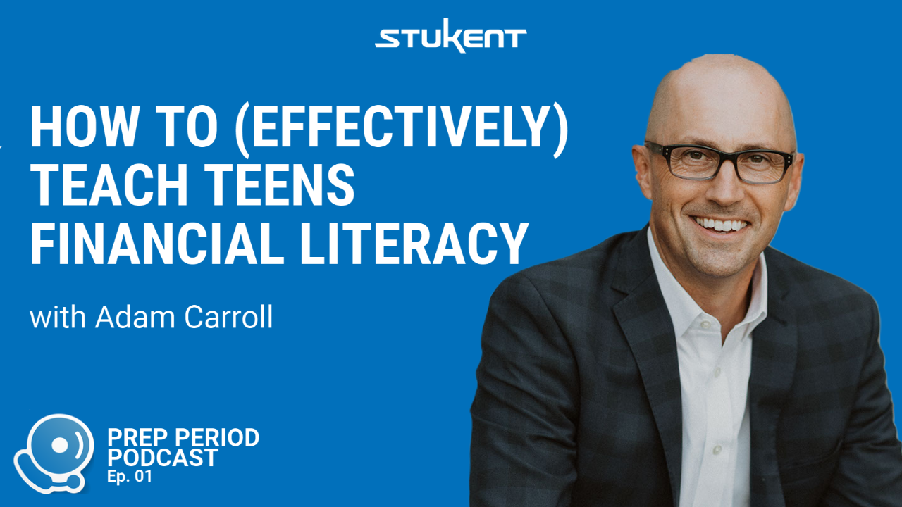 How to (Effectively) Teach Teens Financial Literacy with Adam Carroll
