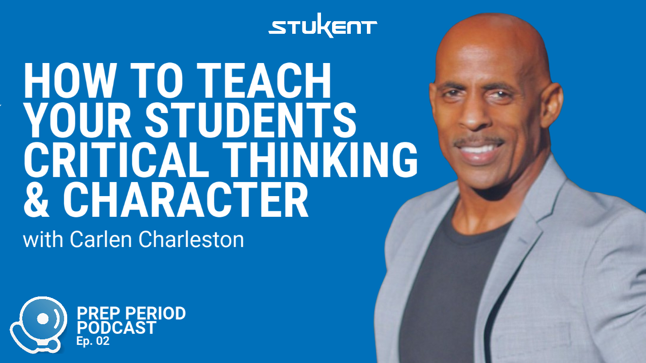 How to Teach Your Students Critical Thinking & Character with Carlen Charleston