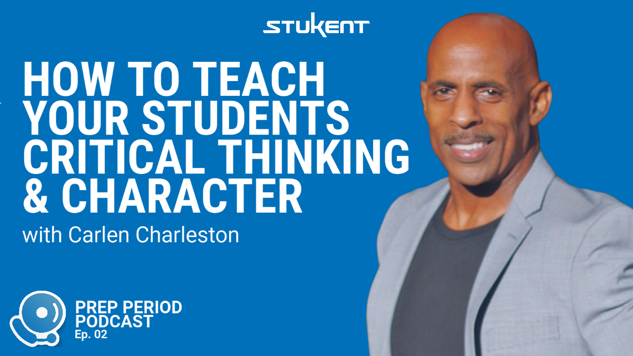 How to Teach Your Students Critical Thinking & Character with Carlen Charleston