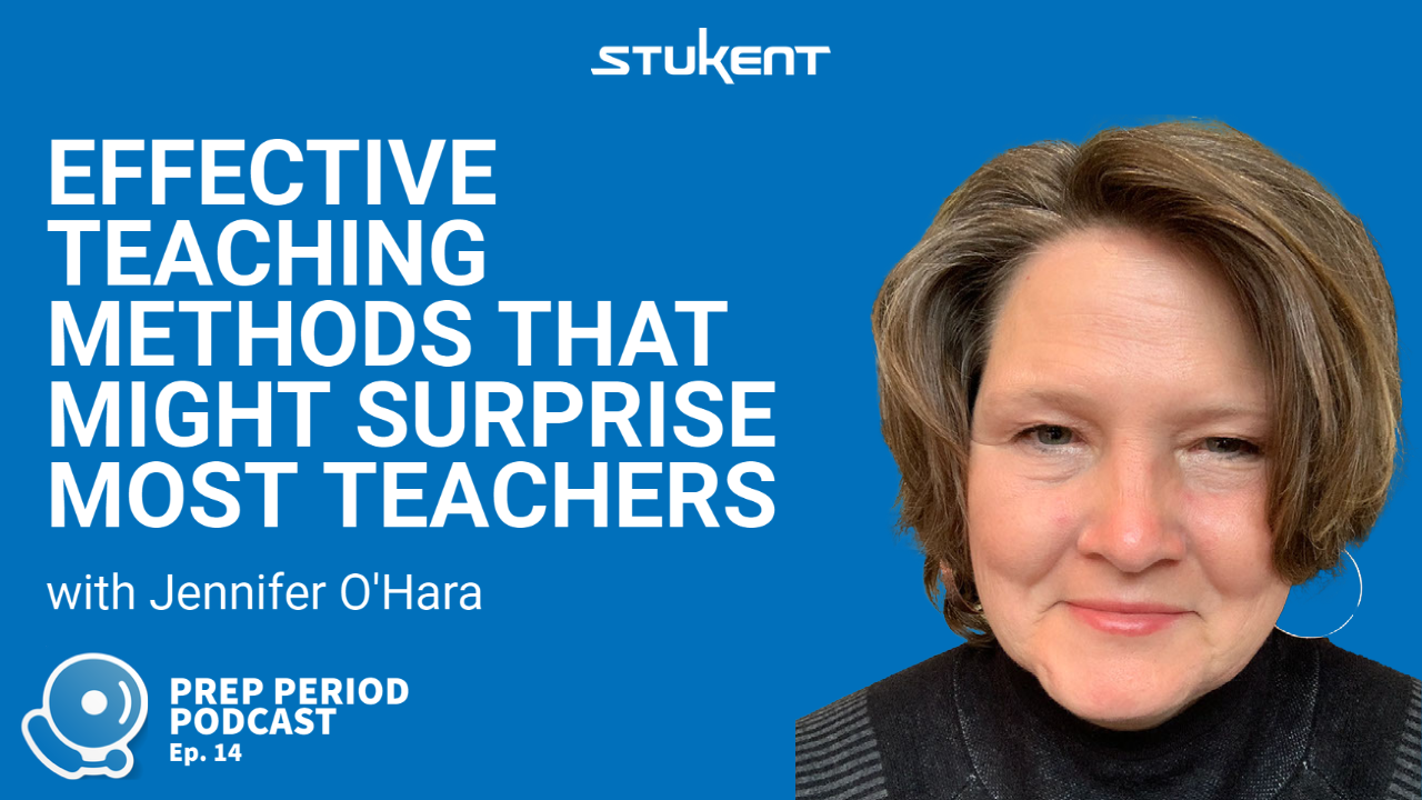Effective Teaching Methods That Might Surprise Most Teachers with Jennifer O’Hara