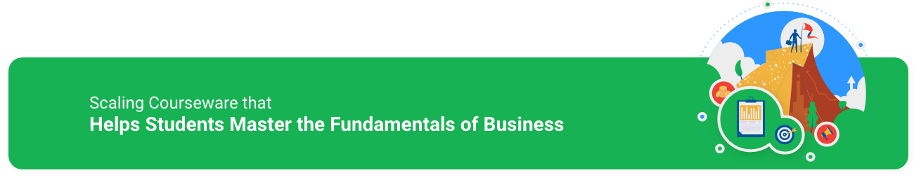 Help students master the fundamentals of business
