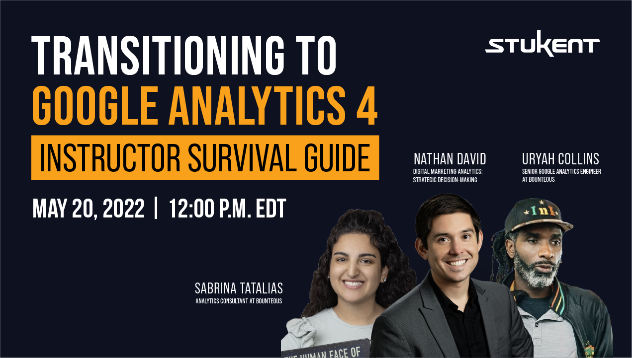 Transitioning to Google Analytics 4: Instructor Survival Guide with Nathan David