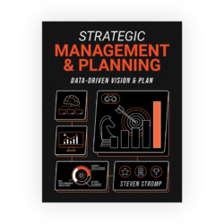 Strategic Management & Planning: Data-Driven Vision & Plan