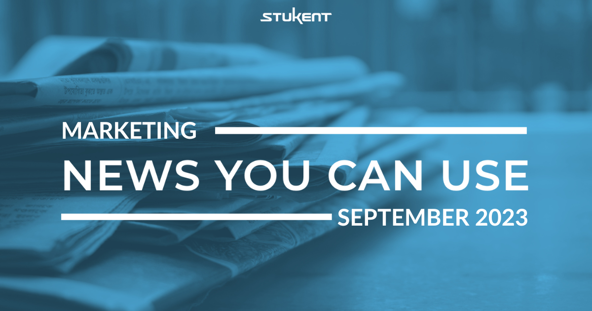 Marketing News You Can Use in September 2023