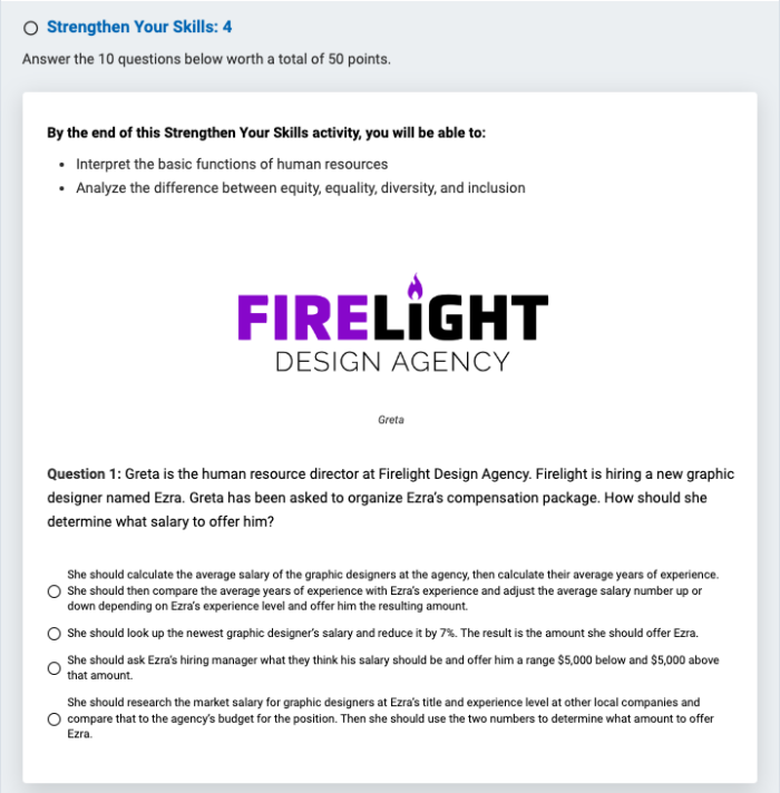 An example of a Strengthen Your Skills activity. It states that there are 10 questions worth a total of 50 points. The assignment includes learning objectives, a decorative graphic for a simulated company, and question 1, which provides the student with a scenario and asks them to select the best answer.