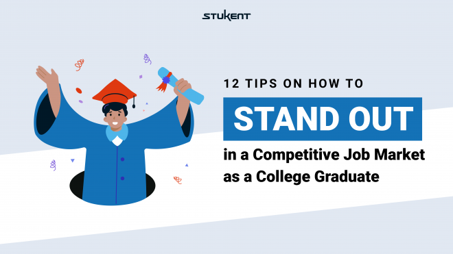 12 Tips On How To Stand Out In A Competitive Job Market As A College 12-tips-on-how-to-stand-out-in-a-competitive-job-market-as-a-college
